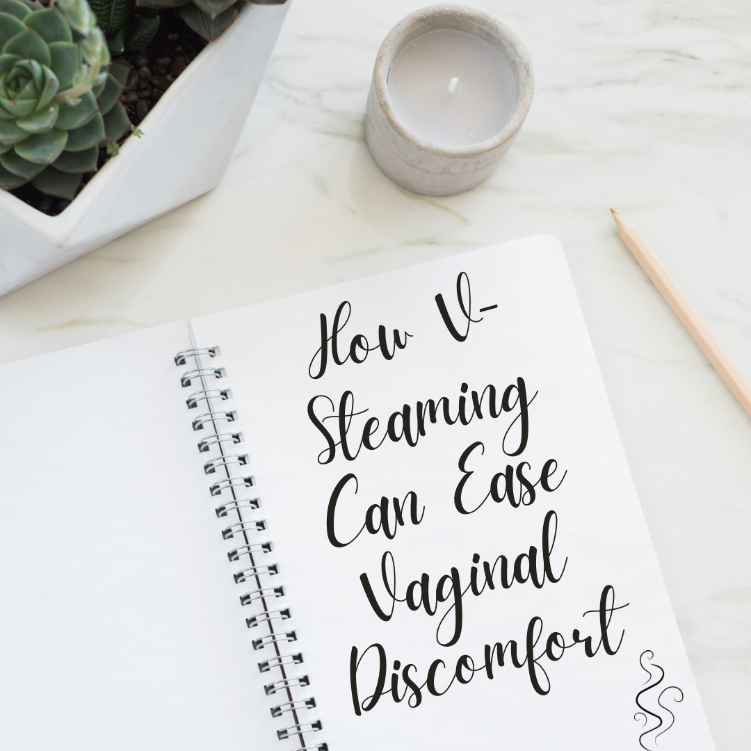 How V-Steaming Can Ease Vaginal Discomfort?!