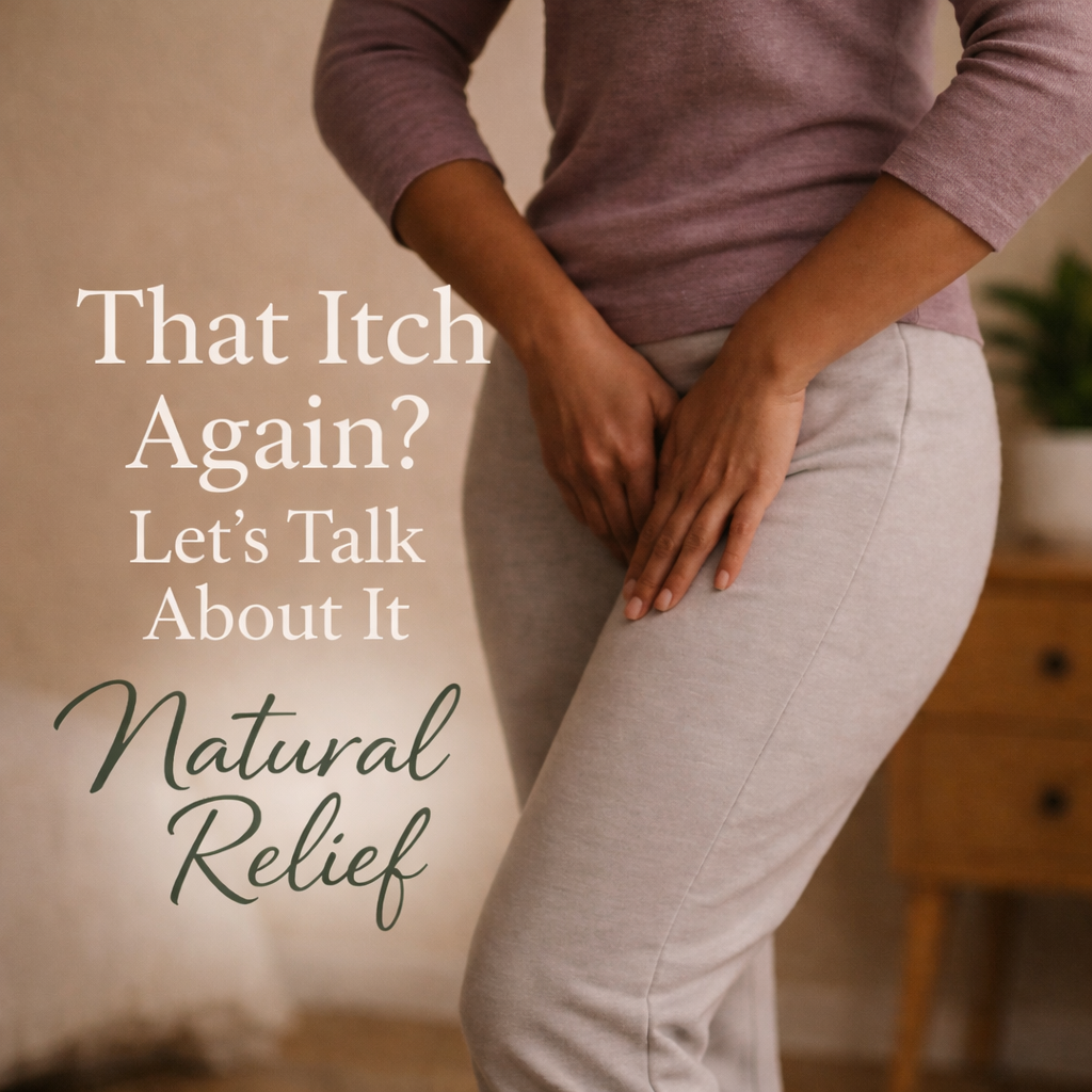 That Itch Again? Let’s Talk About It (And How to Fix It Naturally)
