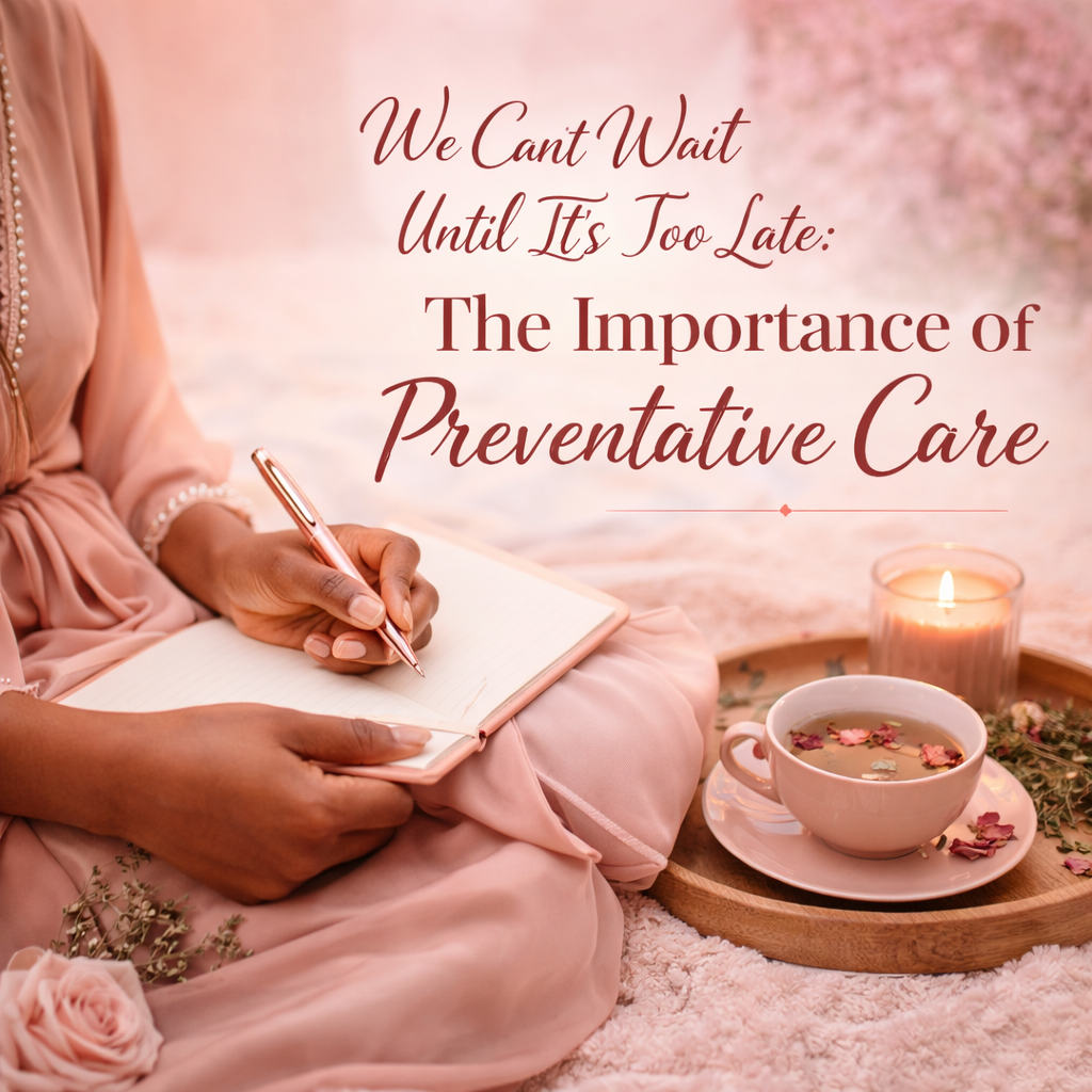 We Can’t Wait Until It’s Too Late: The Importance of Preventative Care