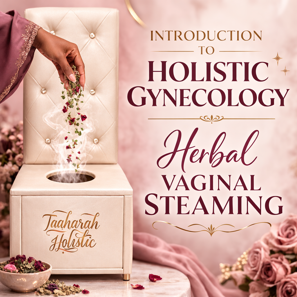 Introduction to Holistic Gynecology: Herbal Vaginal Steaming