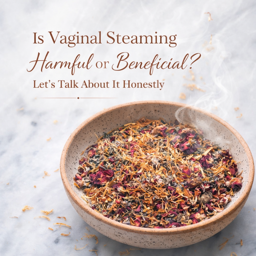Is Vaginal Steaming Harmful or Beneficial? Let’s Talk About It Honestly