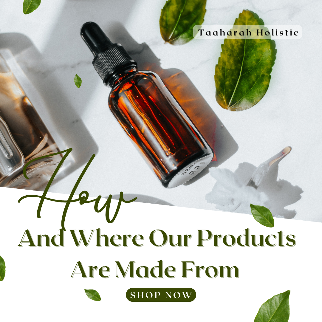 How and Where Taaharah Holistic Products Are Made From