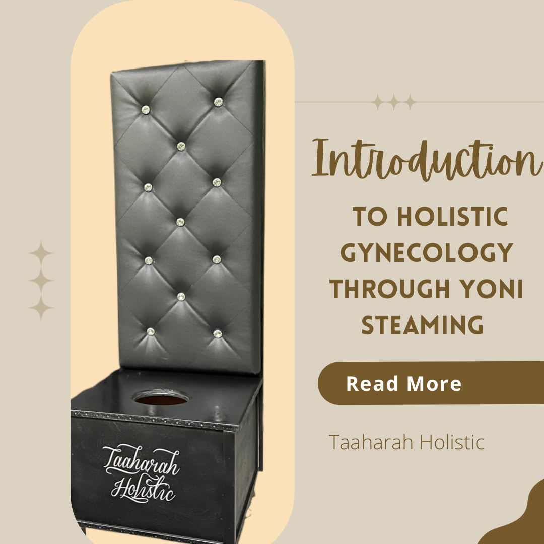 Indroduction To Holistic Gynecology Through Yoni Steaming